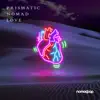 NOMAD POP - PRISMATIC NOMAD LOVE - EP