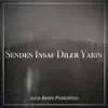 Juice Beats Produktion - Senden Insaf Diler Yarin - Single